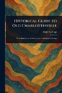 Enlarge image Cover: Historical Guide to Old Charlottesville - Anson Street Press