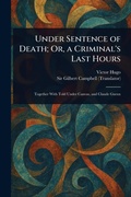 Cover: Under Sentence of Death; Or, a Criminal's Last Hours - Anson Street Press