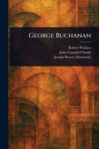 Enlarge image Cover: George Buchanan - Anson Street Press