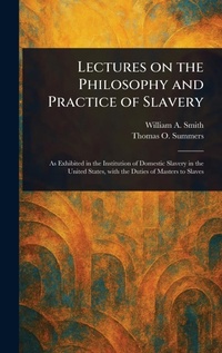 Abbildung von: Lectures on the Philosophy and Practice of Slavery - Anson Street Press