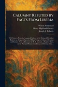 Cover: Calumny Refuted by Facts From Liberia - Anson Street Press