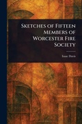 Cover: Sketches of Fifteen Members of Worcester Fire Society - Anson Street Press