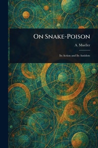Abbildung von: On Snake-Poison - Anson Street Press