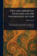 Cover: Free and Impartial Thoughts, on the Sovereignty of God - Anson Street Press