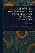 Cover: The Borghesi Astronomical Clock in the Museum of History and Technology - Anson Street Press