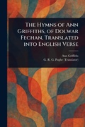 Cover: The Hymns of Ann Griffiths, of Dolwar Fechan, Translated Into English Verse - Anson Street Press