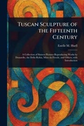 Cover: Tuscan Sculpture of the Fifteenth Century - Anson Street Press