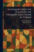 Cover: An Enquiry Into the Causes of the Frequent Executions at Tyburn - Anson Street Press