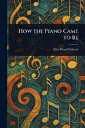 Cover: How the Piano Came to Be - Anson Street Press