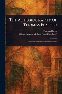 Enlarge image Cover: The Autobiography of Thomas Platter - Anson Street Press