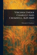 Cover: Virginia Under Charles I And Cromwell, 1625-1660 - Anson Street Press