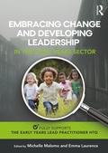 Cover: Embracing Change and Developing Leadership in the Early Years Sector - Routledge