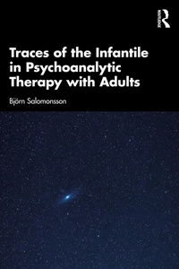 Abbildung von: Traces of the Infantile in Psychoanalytic Therapy with Adults - Routledge