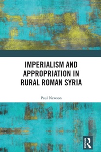 Enlarge image Cover: Imperialism and Appropriation in Rural Roman Syria - Routledge