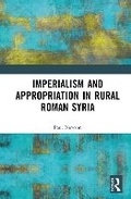 Cover: Imperialism and Appropriation in Rural Roman Syria - Routledge