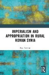 Enlarge image Cover: Imperialism and Appropriation in Rural Roman Syria - Routledge