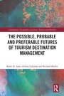 Cover: The Possible, Probable and Preferable Futures of Tourism Destination Management - Routledge