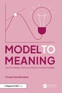 Cover: Model to Meaning - Chapman and Hall