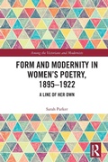 Cover: Form and Modernity in Women's Poetry, 1895-1922 - Routledge