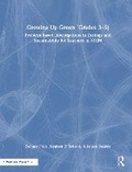 Cover: Growing Up Green (Grades 3-5) - Routledge