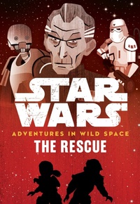 Enlarge image Cover: Star Wars Adventures in Wild Space: The Rescue - Disney - RHCB