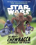 Cover: Star Wars: The Mighty Chewbacca in the Forest of Fear - Disney - RHCB