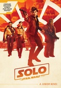 Cover: Solo: A Star Wars Story Junior Novel - Disney - RHCB