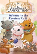 Cover: The Aristokittens #1: Welcome to the Creature Caf&eacute; - Disney - RHCB
