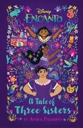 Cover: Disney Encanto A Tale of Three Sisters - Disney - RHCB