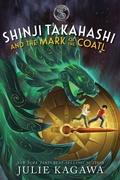 Cover: Shinji Takahashi and the Mark of the Coatl - Disney - RHCB