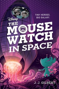 Enlarge image Cover: Mouse Watch in Space, The-The Mouse Watch, Book 3 - Disney - RHCB