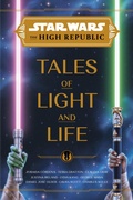 Cover: Star Wars: The High Republic: Tales of Light and Life - Disney - RHCB