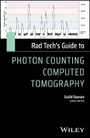 Cover: Rad Tech's Guide to Photon Counting Computed Tomography - Wiley