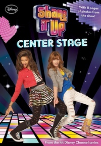 Enlarge image Cover: Shake It Up: Center Stage - Disney - RHCB