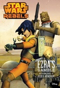 Cover: Star Wars Rebels: Ezra's Gamble - Disney - RHCB