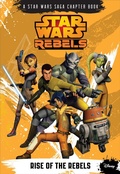 Cover: Star Wars Rebels: Rise of the Rebels - Disney - RHCB
