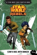Cover: Star Wars Rebels: Ezra's Duel with Danger - Disney - RHCB