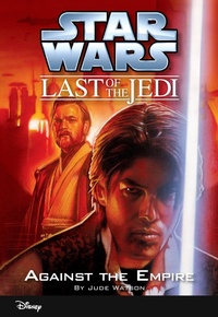 Enlarge image Cover: Star Wars: The Last of the Jedi: Against the Empire - Disney - RHCB