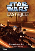 Cover: Star Wars: The Last of the Jedi: Underworld - Disney - RHCB