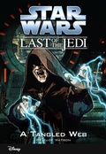 Cover: Star Wars: The Last of the Jedi: A Tangled Web - Disney - RHCB