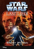 Cover: Star Wars: The Last of the Jedi: Secret Weapon - Disney - RHCB