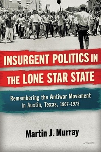 Enlarge image Cover: Insurgent Politics in the Lone Star State - University of North Texas Press,U.S.
