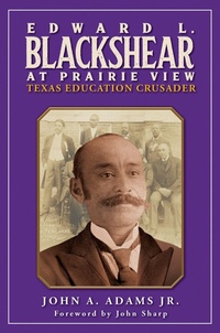 Enlarge image Cover: Edward L. Blackshear at Prairie View - Texas A & M University Press