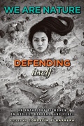Cover: We Are Nature Defending Itself - Texas A & M University Press