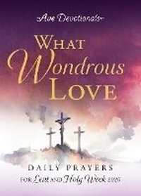 Abbildung von: What Wondrous Love - Ave Maria Press