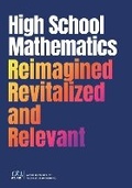 Cover: High School Mathematics Reimagined, Revitalized, and Relevant - National Council of Teachers of Mathematics,U.S.