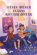Cover: Steven Milner Learns Rhythm Guitar - Milnerarty