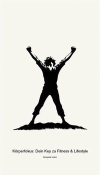 Abbildung von: Körperfokus: Dein Key zu Fitness & Lifestyle - Tredition Gmbh
