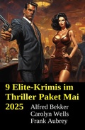 Cover: 9 Elite-Krimis im Thriller Paket Mai 2025 - Uksak E-Books