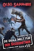 Cover: Die ideale Welt fuer den Soziopathen (Buch 10) - Magic Dome Books